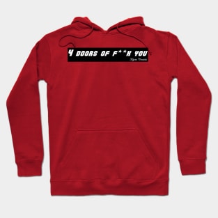 4 doors of f*ck you Hoodie